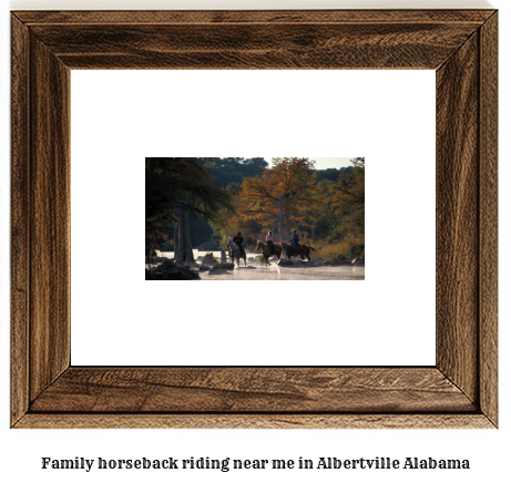 family horseback riding near me in Albertville, Alabama